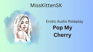 EROTIC AUDIO: POP MY CHERRY (ENGLISH ACCENT & ALL AROUND DIRTY GIRL)