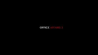 OFFICE AFFAIRS 3 (4 SCENES)