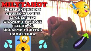 ENTREGO CULO A MI AMANTE DE LA MINA EL CUAL ME REVIENTA EL ANO CON SU GRAN VERGA