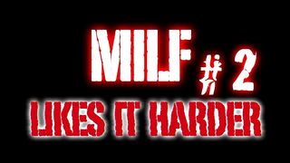 MILFS LIKE IT HARDER 2
