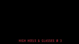 HIGH HEELS & GLASSES 3 (FULL MOVIES)