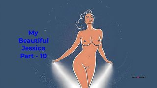 MY BEAUTIFUL JESSICA PART - 10 - ENGLISH AUDIO SEX STORY