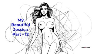MY BEAUTIFUL JESSICA PART - 12 - ENGLISH AUDIO SEX STORY