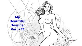MY BEAUTIFUL JESSICA PART - 13 - ENGLISH AUDIO SEX STORY