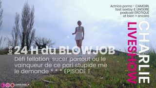 les 24H du BLOWJOB - partie 1