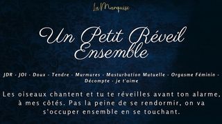 PETIT REVEIL ENSEMBLE - FRENCH AUDIO PORN GFE MUTUAL MASTURBATION