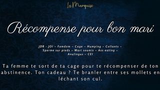 RECOMPENSE DE BON MARI - FRENCH AUDIO FEMDOM CAGED JOI CEI