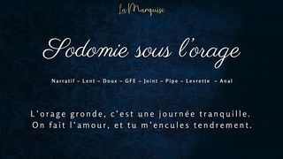 SODOMIE SOUS L ORAGE - FRENCHAUDIO PORN ANAL SENSUAL