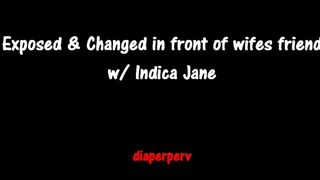 INDICA JANE CHANGES YOUR DIAPER IN FRONT OF FRIEND