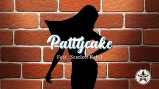 PATTYCAKE (FEATURING SCARLETT REBEL)