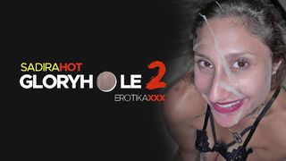 SADIRA HOT - GLORYHOLES 2 - EROTIKAXXX - CENA COMPLETA