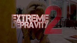 EXTREME DEPRAVITY 2 (4 SCENES)