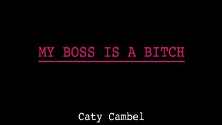 MY BOSS IS A BITCH (5 SCENES)