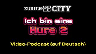 ICH BIN EINE SCHWEIZER HURE 2 – XXX-PODCAST (AUF DEUTSCH)