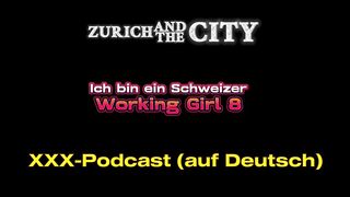 ICH BIN EIN SCHWEIZER WORKING GIRL 8 – HORROR-CASH DATE 2.0 – XXX-PODCAST AUF DEUTSCH