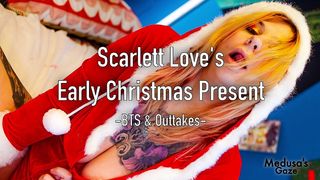 SCARLETT LOVE S EARLY CHRISTMAS PRESENT - BTS & OUTTAKES