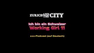 ICH BIN EIN SCHWEIZER WORKING GIRL 11 – DER BESTE BLOWJOB SEINES LEBENS – XXX-PODCAST (AUF DEUTSCH)