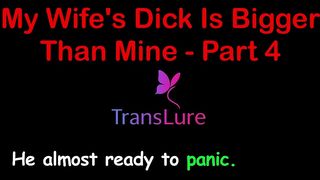 MY WIFE S DICK IS BIGGER THAN MINE - PART 4. ENGLISH AUDIO SEX STORY