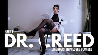 DR. CREED - PART 1 - DIAGNOSIS: REPRESSED CUCKOLD