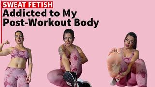ADDICTED TO MY POST-WORKOUT BODY