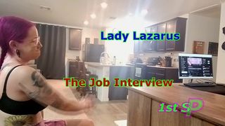 LADY LAZARUS - THE JOB INTERVIEW 1ST SP