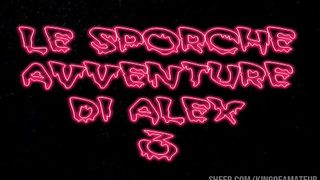 The dirty adventures of Alex 3