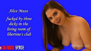ALICE MAZE GETS FUCKED IN THE LIVING ROOM OF A LIBERTINE CLUB, BY THREE COCKS, IN FRONT OF THE CLUB CLIENTS. AT KOKINOOS SPACE