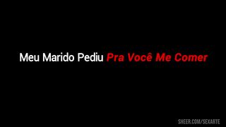 My husband asked you to eat me