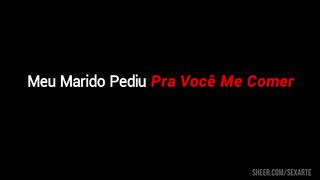 My husband asked you to eat me