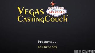 Kelli- ASS Fucked Deep at Vegas Casting POV- Blowjoj - Doggy and More!