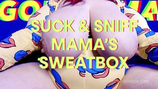 Suck And Sniff MAMA’s Sweatbox
