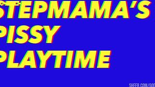 StepMAMA’s Pissy Playtime