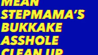 Mean StepMAMA Bukkake Asshole Clean Up
