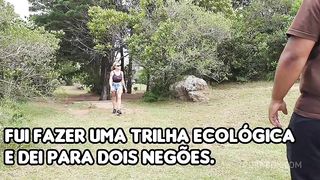 Loira foi fazer a trilha e fodeu com dois