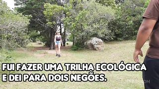 Loira foi fazer a trilha e fodeu com dois