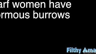 Dwarf women have enormous burrows