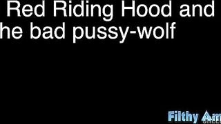 Little Red Riding Hood and the bad pussy-wolf