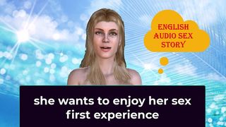 SHE WANTS TO ENJOY HER SEX FIRST EXPERIENCE - ENGLISH AUDIO SEX STORY